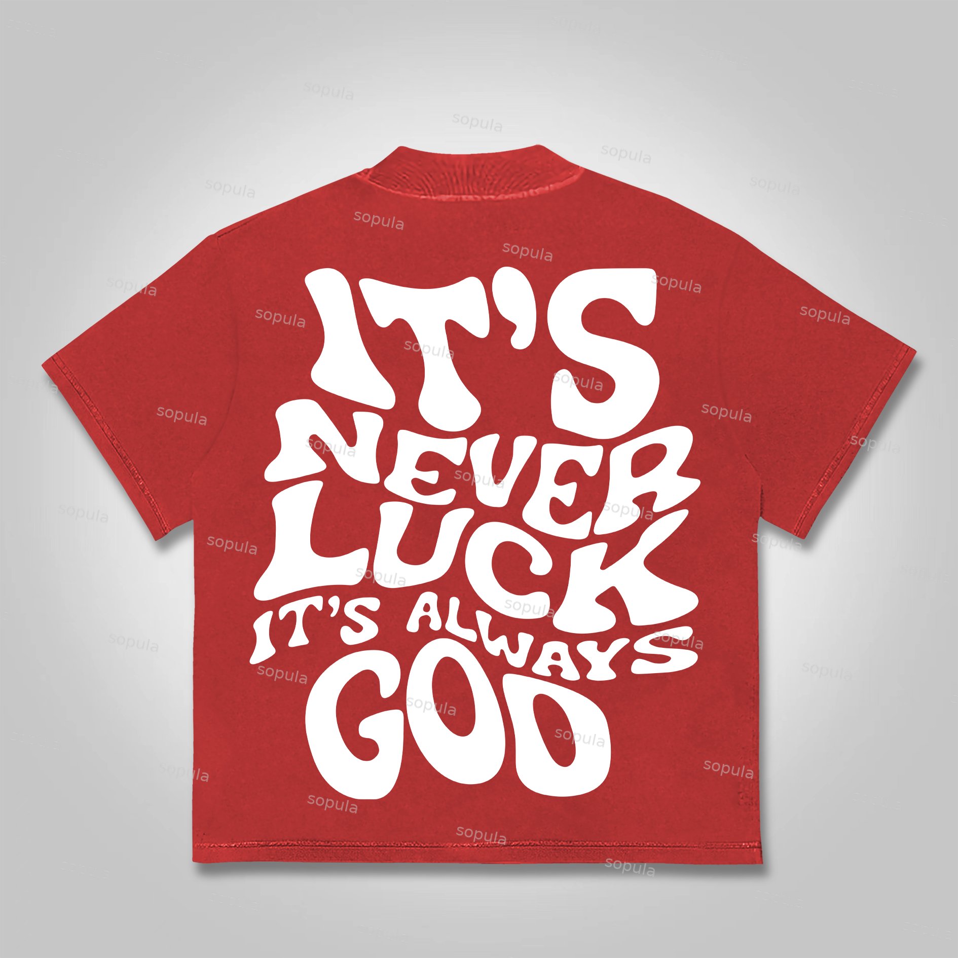 Sopula It's Never Luck, It's Always God Graphics Cotton T-shirt