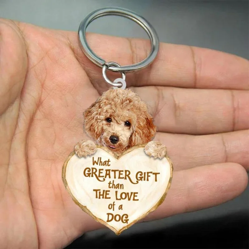 VigorDaily Poodle What Greater Gift Than The Love Of A Dog Acrylic Keychain GG003