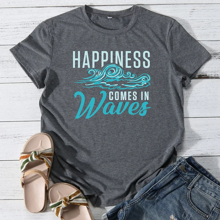 Happiness Comes In Waves T-shirt Tee-013716