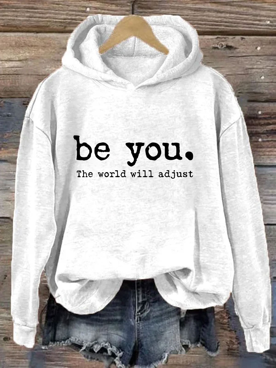 Be You The World Will Adjust Hoodie