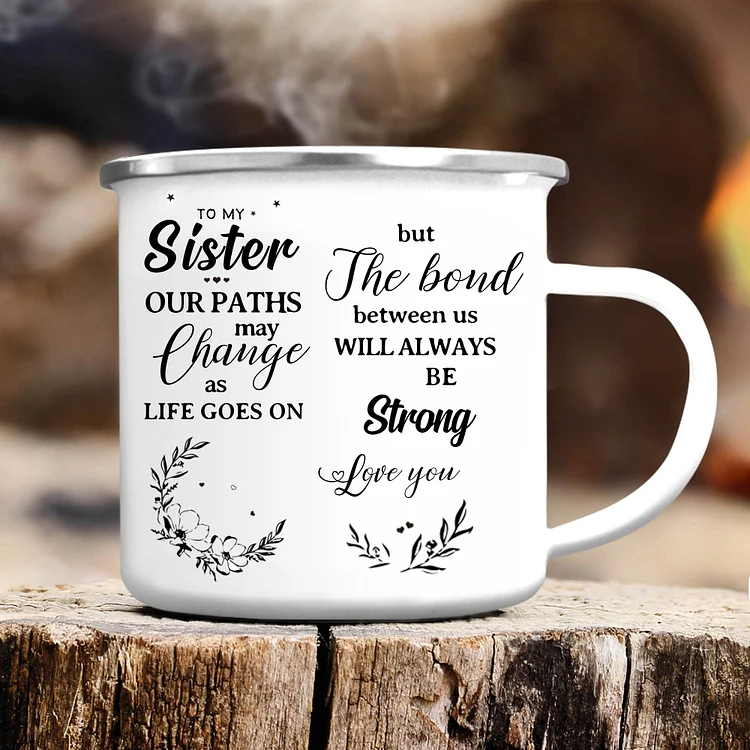 To My Sister Photo Mugs Enamel Cup Personalized Gifts for Sisters - The Bond Between Us Will Always Be Strong