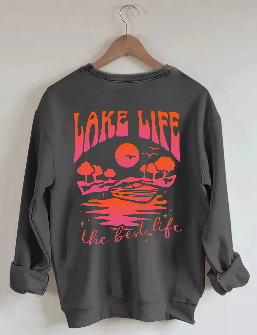 Lake Life The Best Life Sweatshirt