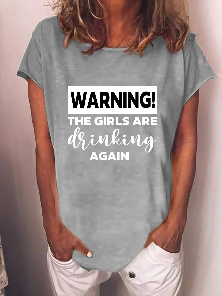 Women's Warning The Girls Are Drinking Again T-shirt