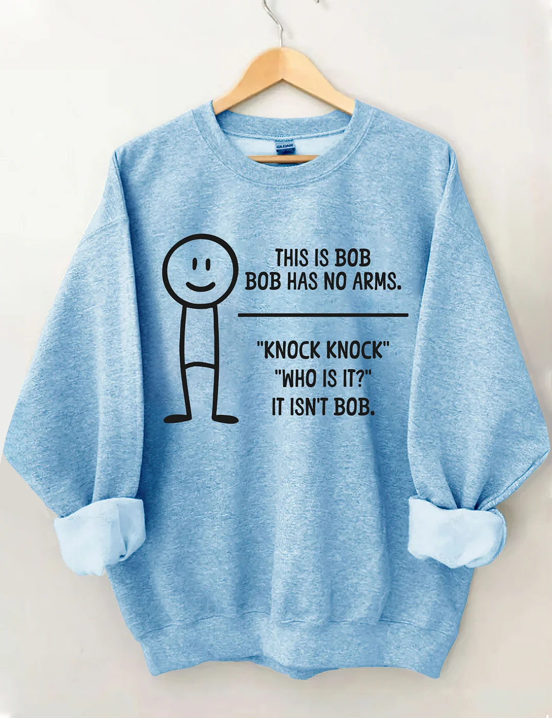 This Is BOB BOB Has No Arms Knock Knock Who Is It It Isn't BOB Sweatshirt