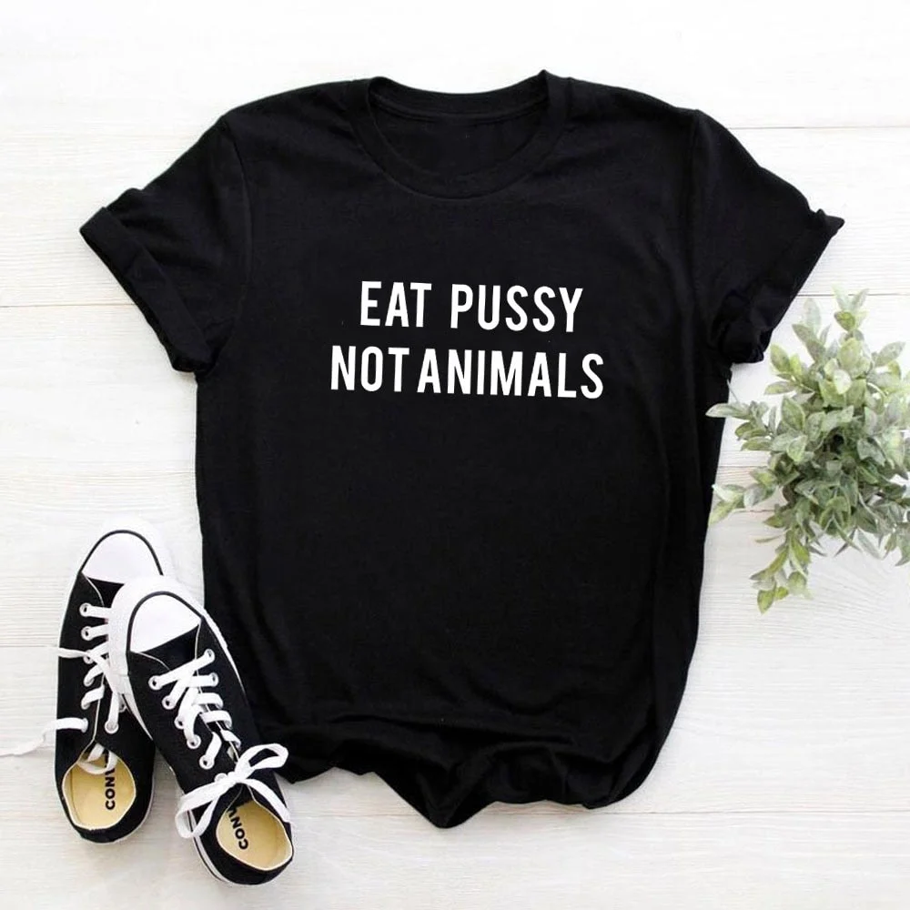 Harajuku Eat Pussy Not Animals print cotton T Shirt Womens Graphic Tees Vegan Logo shirt Girls Printed Tops hipster