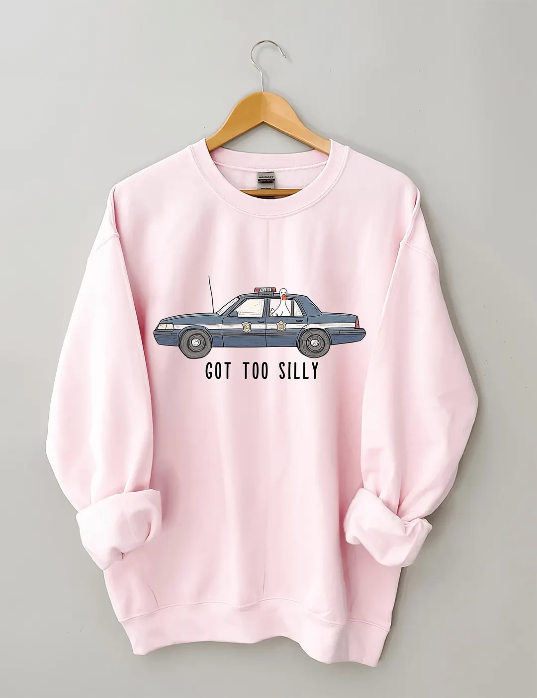 Got Too Silly Sweatshirt