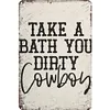 Take A Bath You Dirty Cowboy - Vintage Metal Signs - 20*30cm/30*40cm - Western