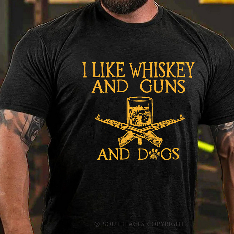 I Like Whiskey And Guns And Dogs Funny Custom Print T-shirt