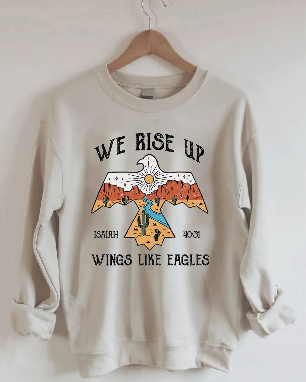 We Rise Up With Wings Like Eagles Isaiah 40:31 Sweatshirt