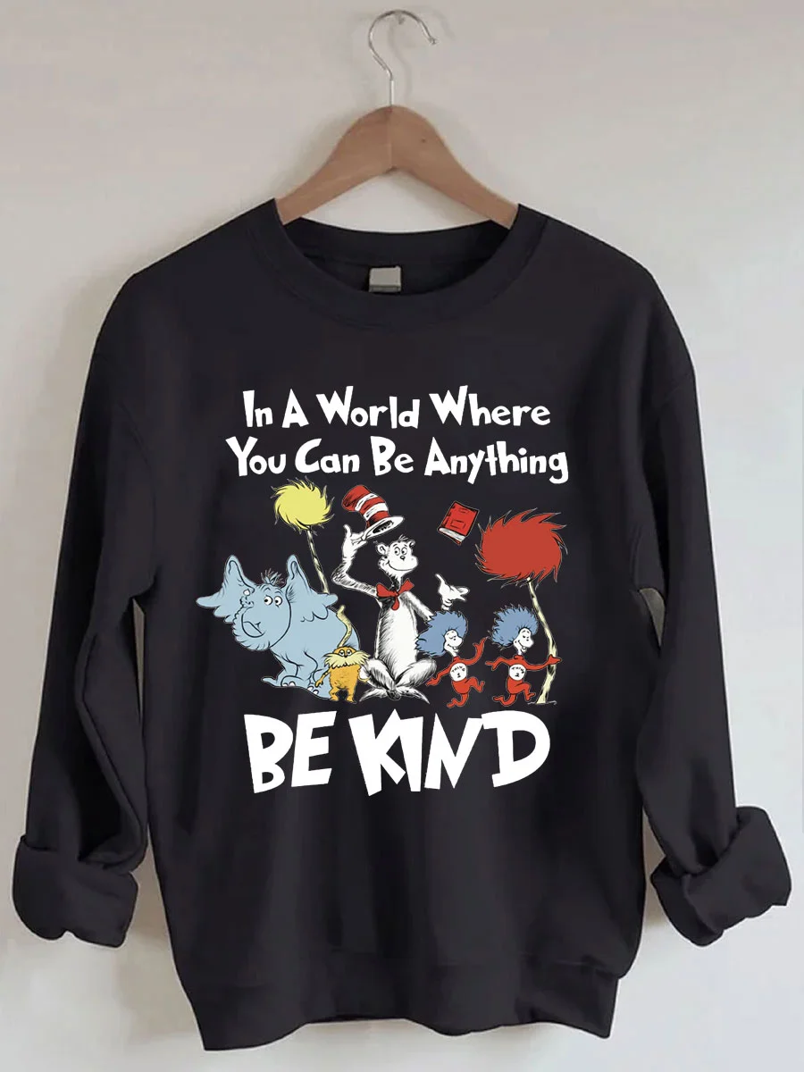 In A World Where You Can Be Anything Be Kind Sweatshirt