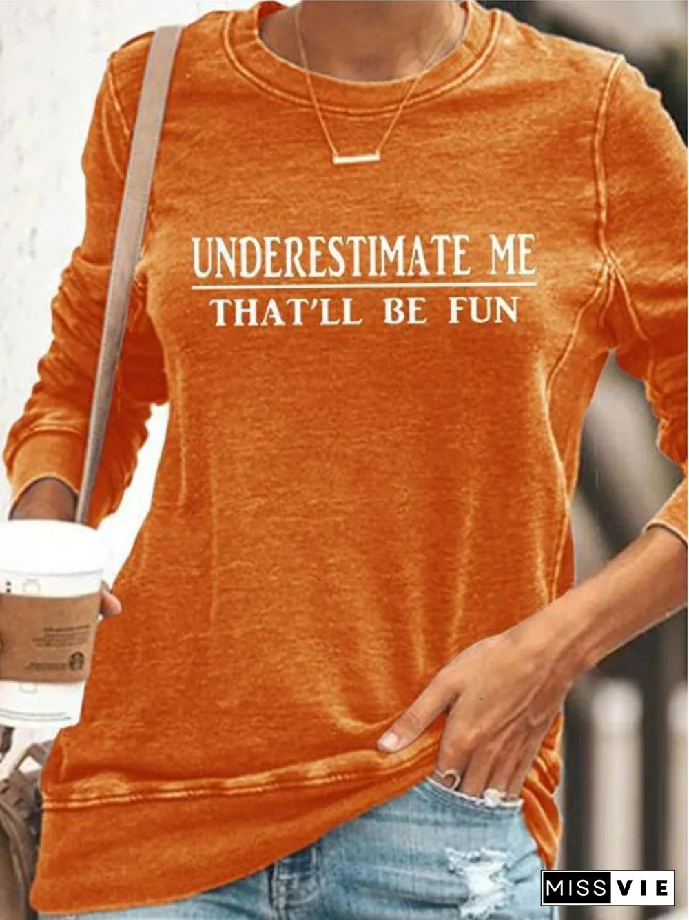 "Underestimate Me That'll Be Fun" Long Sleeves Tops