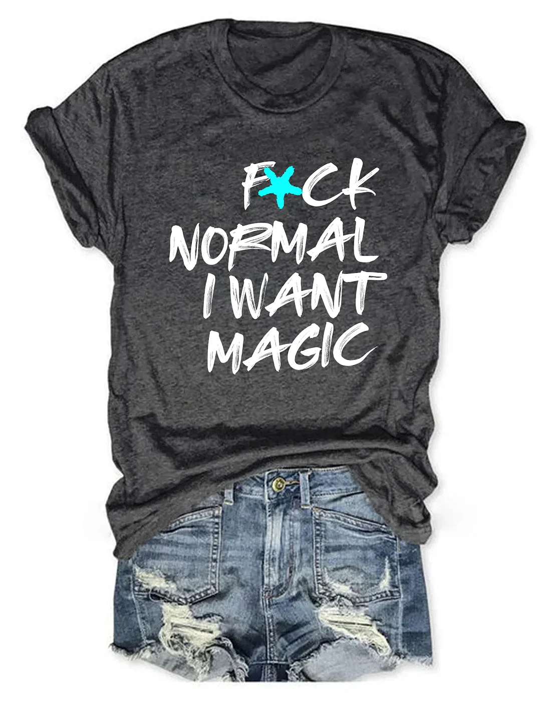 F*CK Normal I Want Magic T-shirt