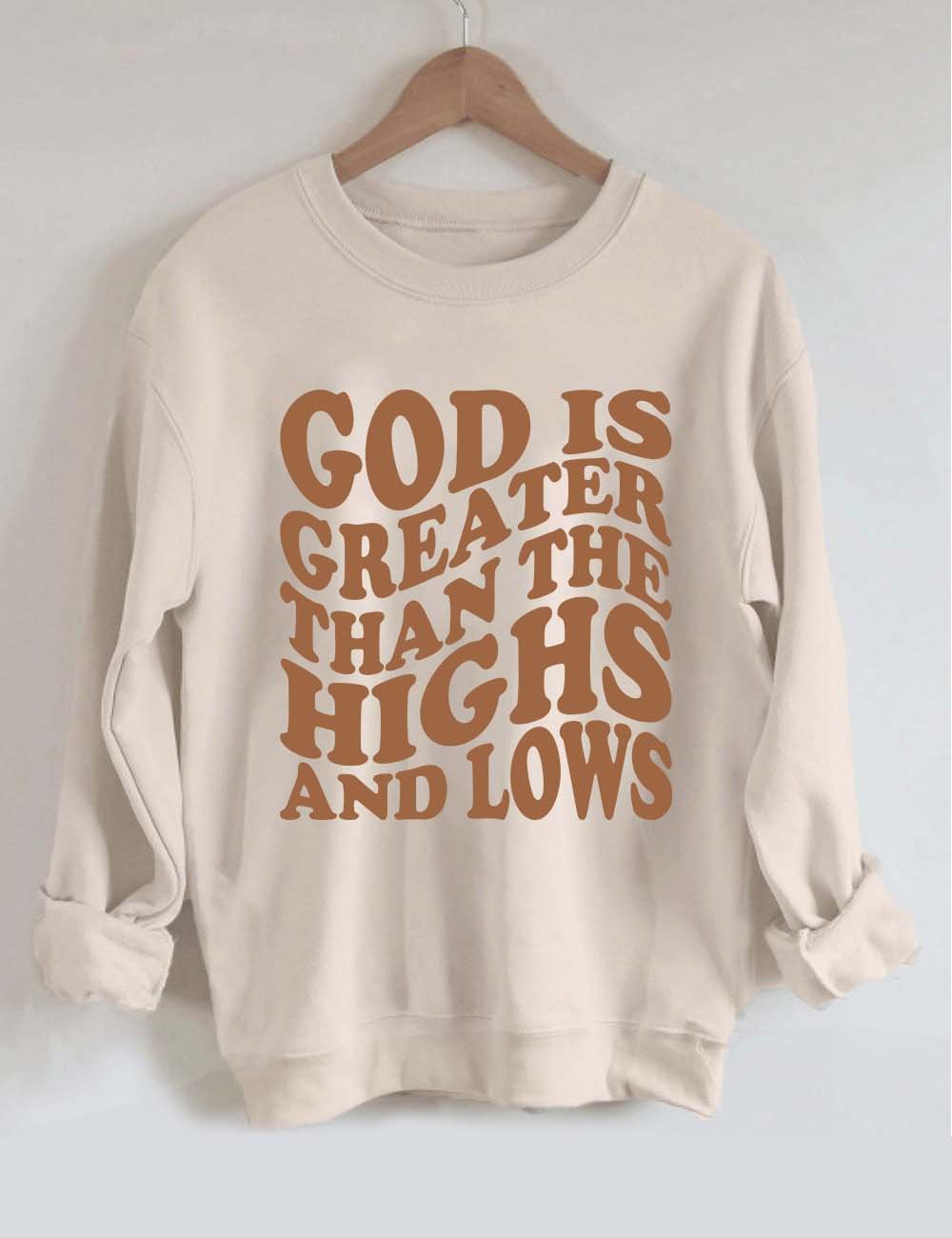 God is Greater Than the Highs and Lows Sweatshirt