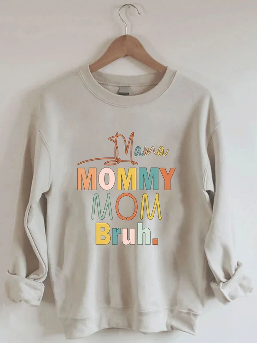 Mama Mommy Mom Bruh Sweatshirt