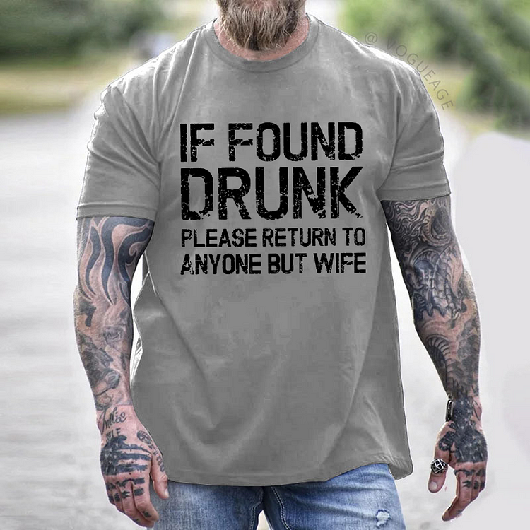 If Found Drunk Please Return To Anyone But Wife Funny Husband Gift T-shirt