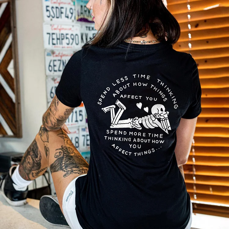 Spend Less Time Thinking About How Things Affect You Printed Skeleton T-shirt