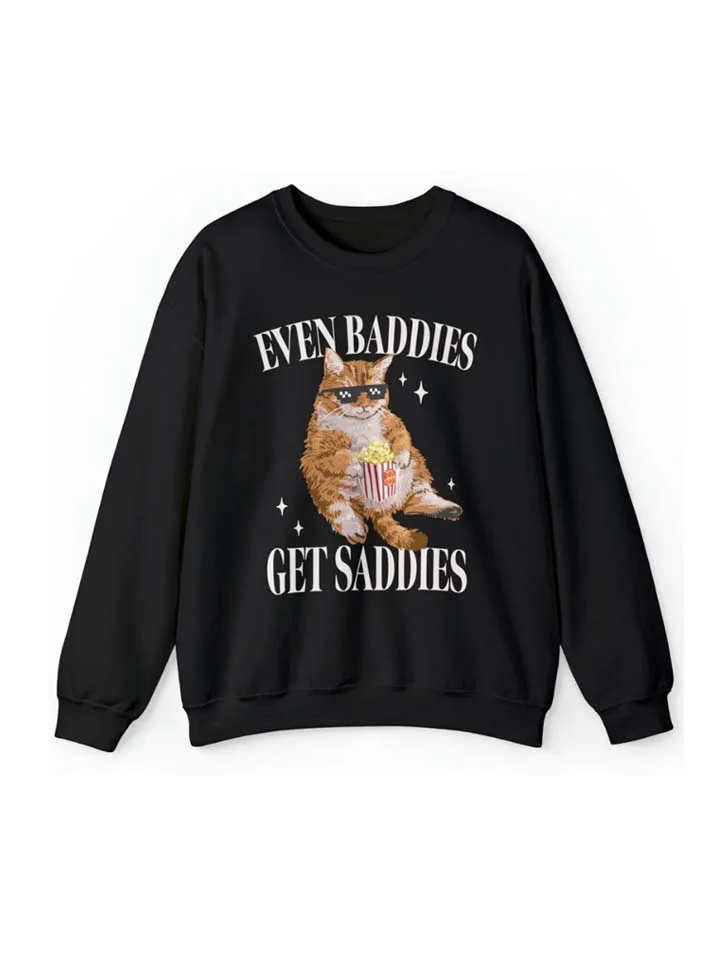 Even Baddies Get Saddies Crewneck  August Lemonade