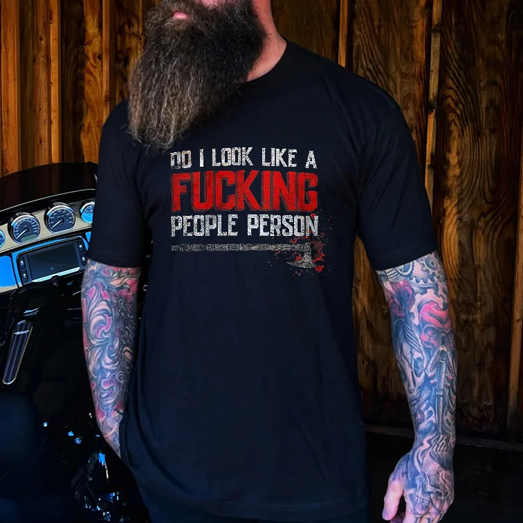 Livereid Do I Look Like A Fxxking People Person Printed Men's T-shirt - Livereid