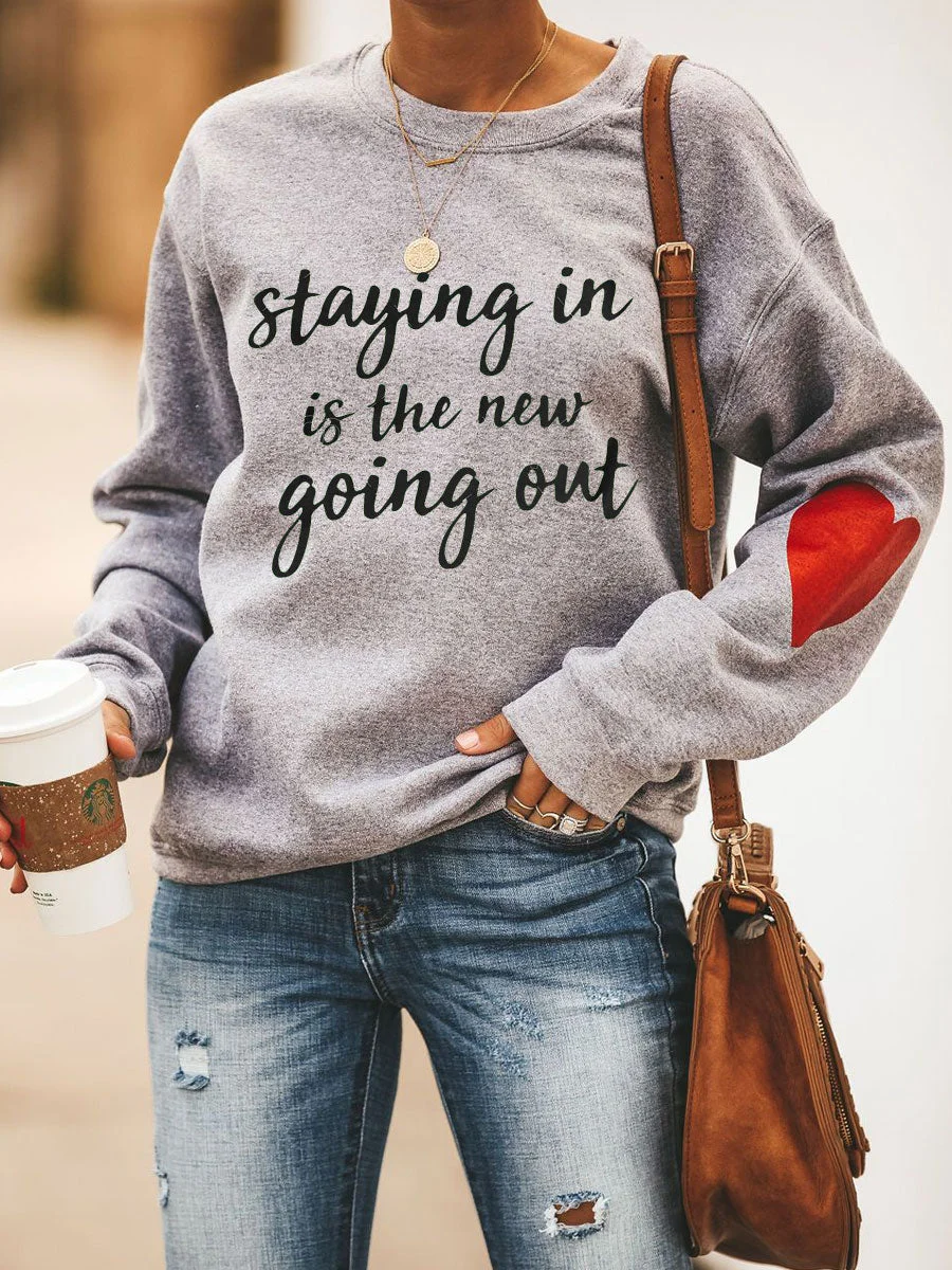 Staying In Is The New Going Out Heart Sweatshirt