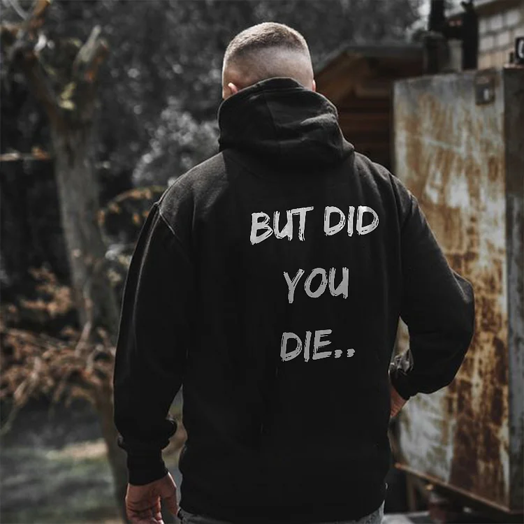 But Did You Die... Printed Men's Casual Loose Hoodie