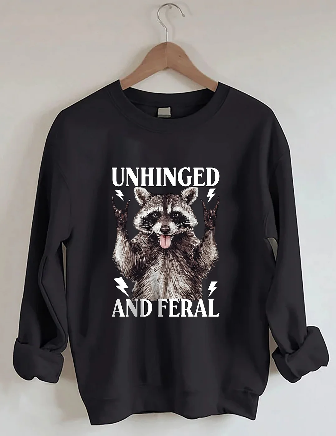 Unhinged And Feral Sweatshirt