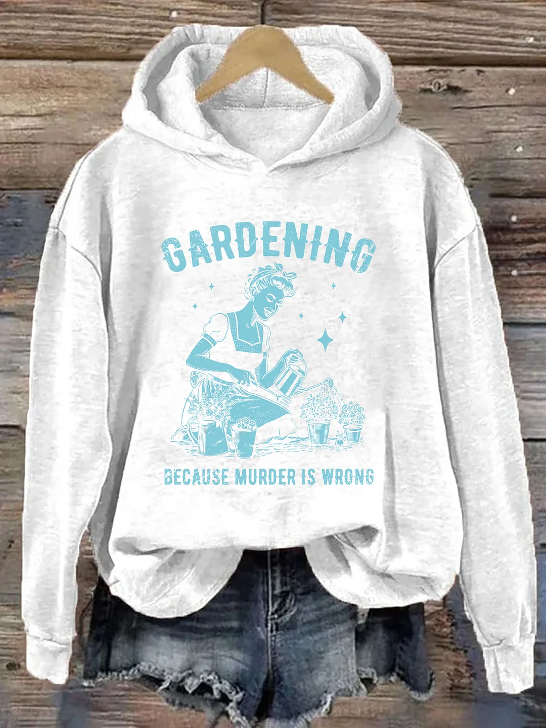 Gardening Because Murder Is Wrong Hoodie