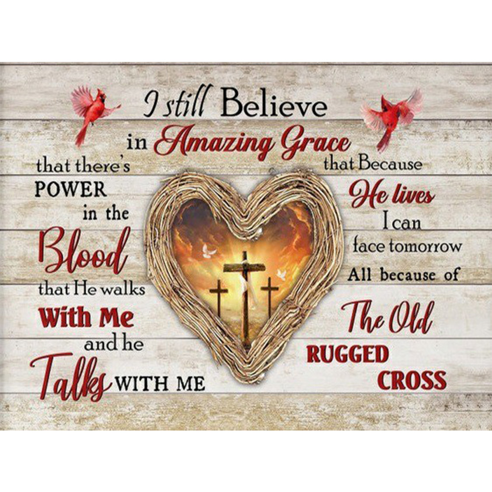 

I Still Believe In Amazing Grace Cross Love Quotes - Round Drill Diamond Painting 50*40cm, 501 Original