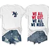 We All We Got We All We Need New England Patriots Tee