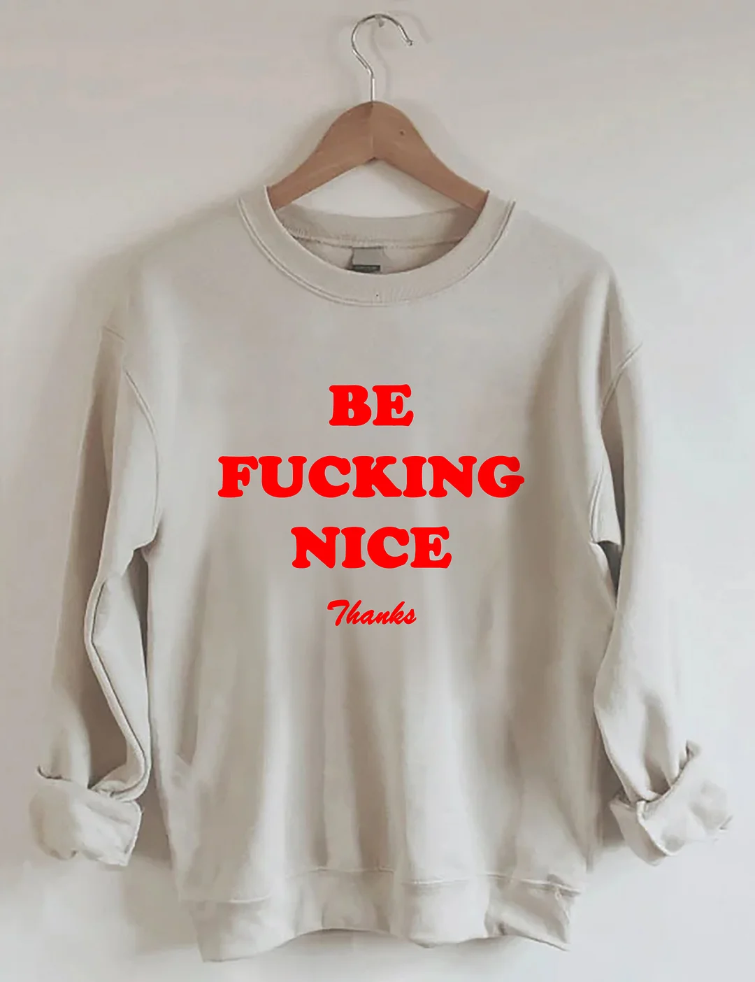 Be Nice Sweatshirt