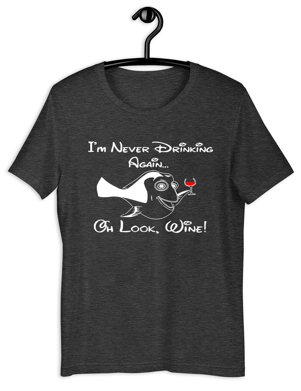 I'm Never Drinking Again Oh Look Wine T-Shirt