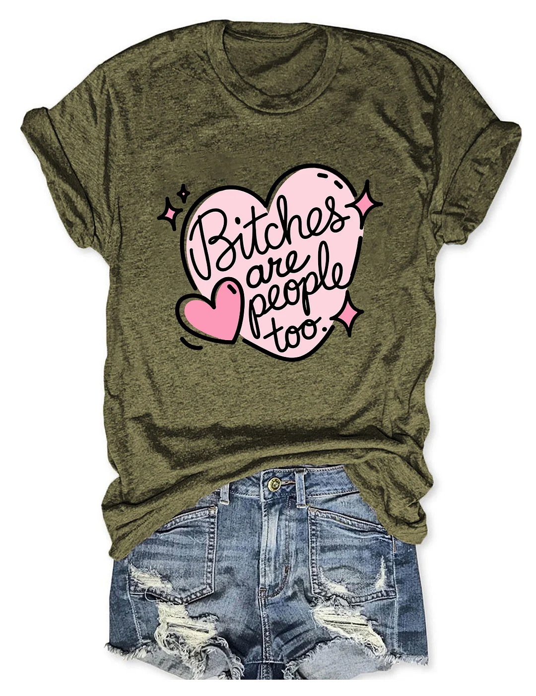 Bitches Are People Too T-shirt