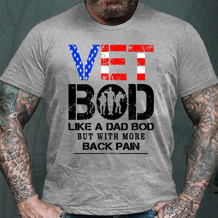 Vet Bod Like Dad Bod But With More Back Pain Veterans Day T-shirt