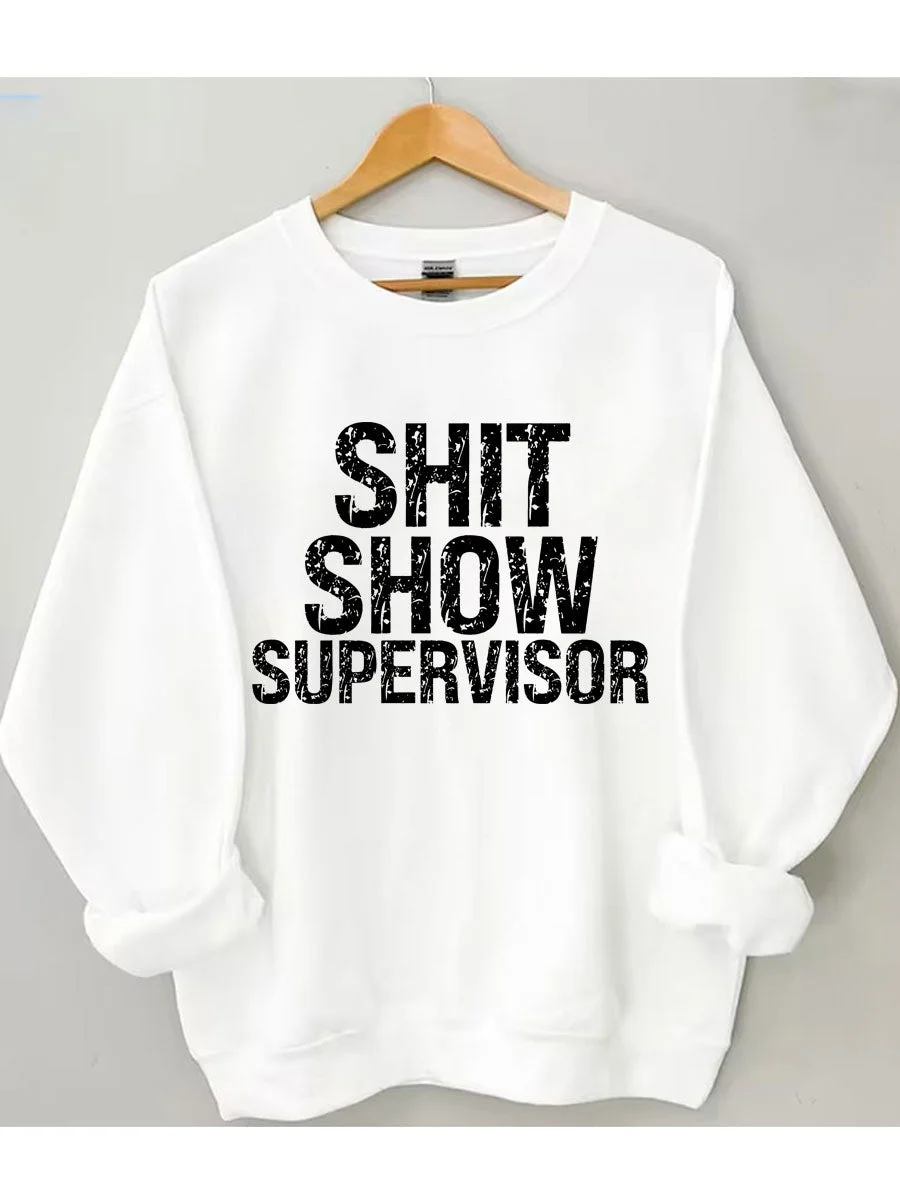 Shit Show Supervisor Sweatshirt
