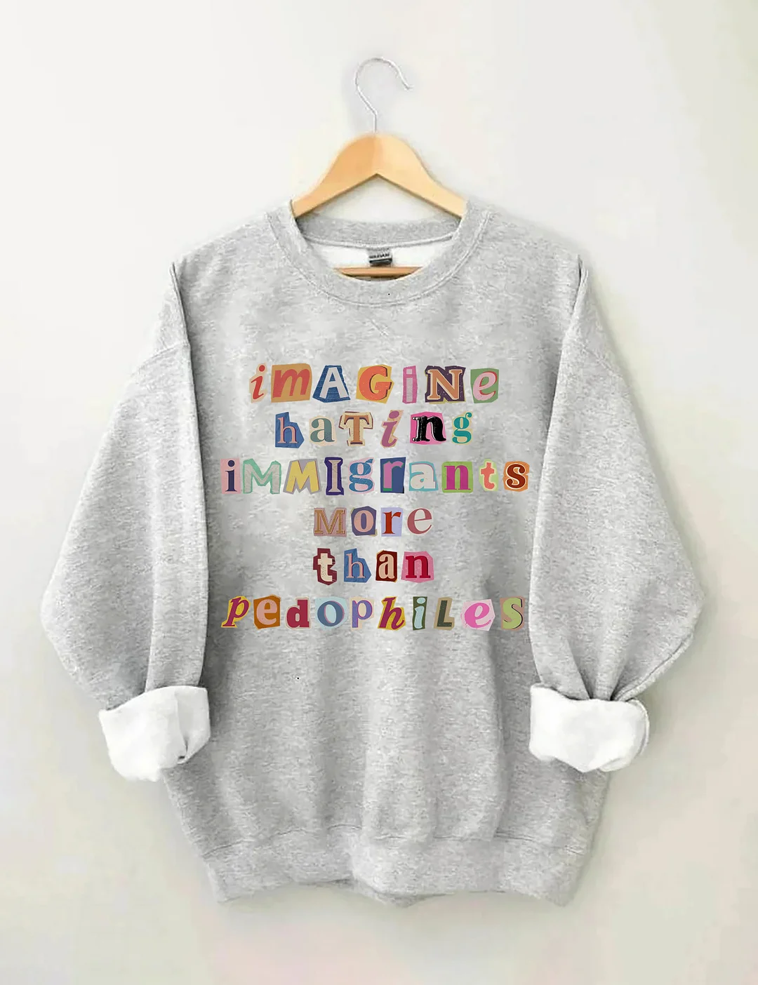 Imagine Hating Immigrants Sweatshirt