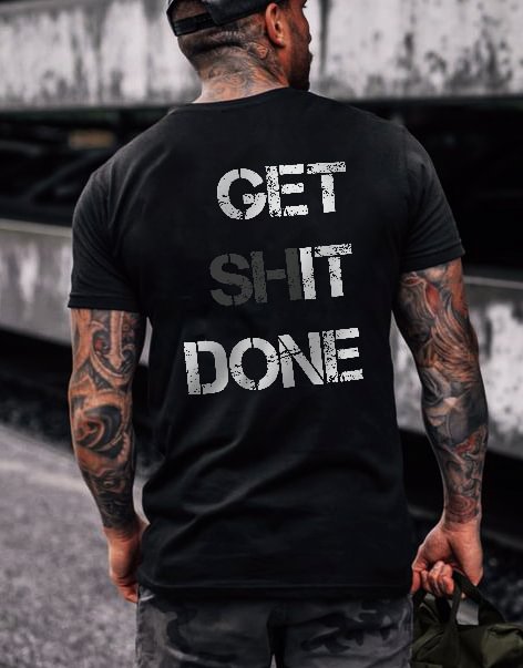 Get Shit Done Get It Done Letter Print Round Neck Men's T-shirt - Krazyskull