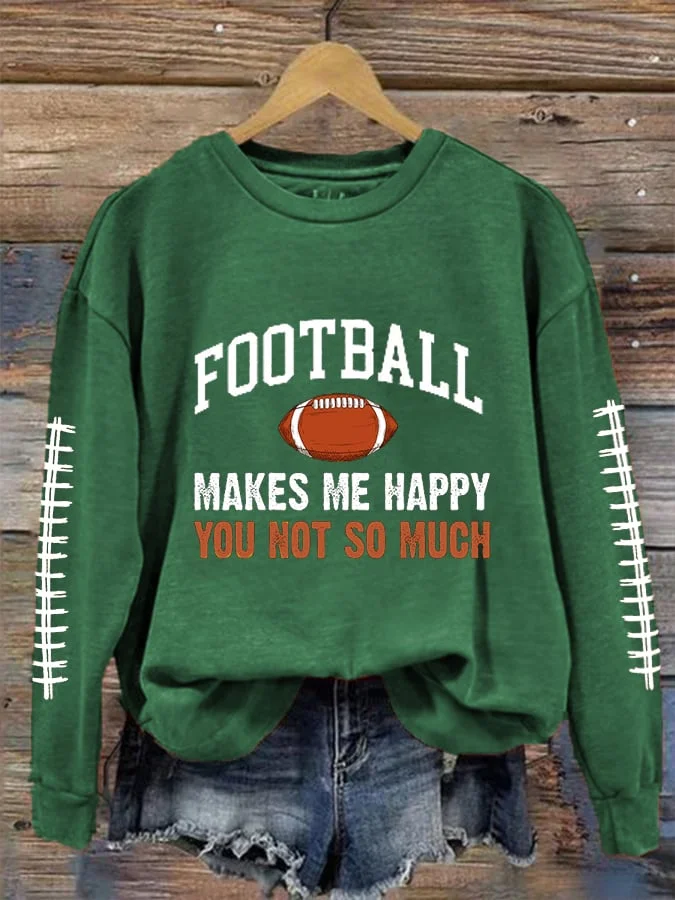 Women's Football Makes Me Happy You Not So Much Printed Sweatshirt
