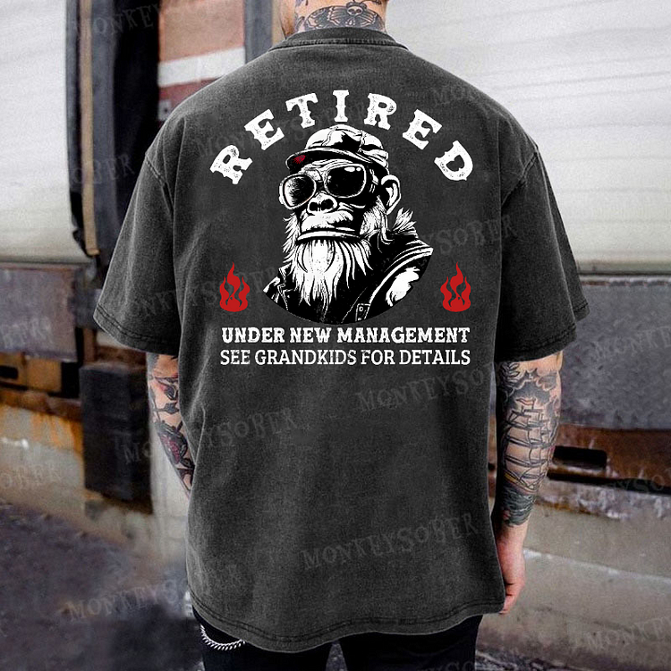 Retired Under New Management See Grandkids For Details Monkey Washed T-Shirt