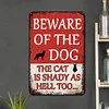 Beware Of The Dog The Cat Is Shady Too - Vintage Metal Signs - 20*30cm/30*40cm - Warning