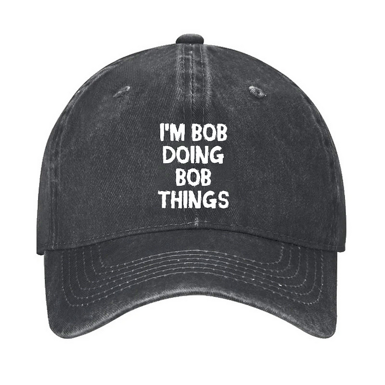 I'm Bob Doing Bob Things Funny Hat