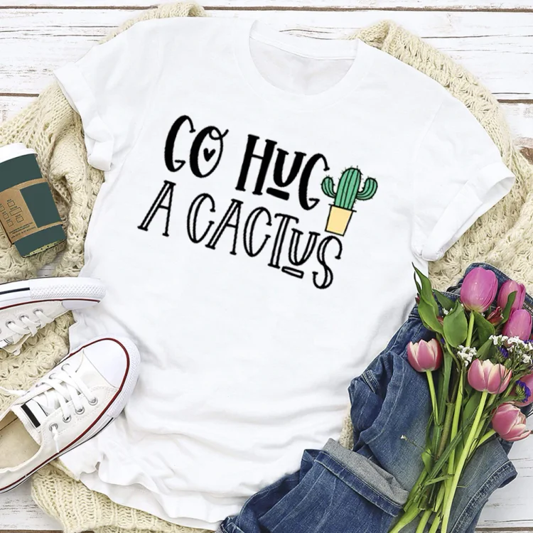 PSL-Nature Lover-Go Hug A Cactus  T-shirt Tee -02599