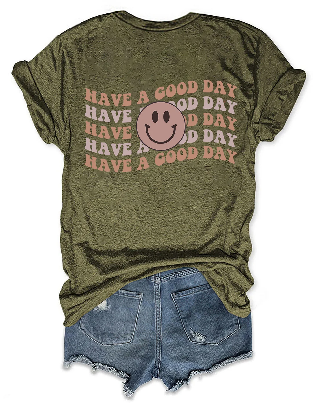 Have A Good Day T-Shirt