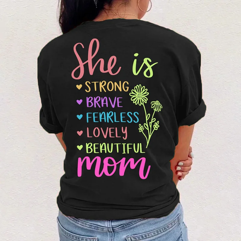 She Is A Strong Brave Fearless Lovely Beautiful Mom Mother's Day T-shirt