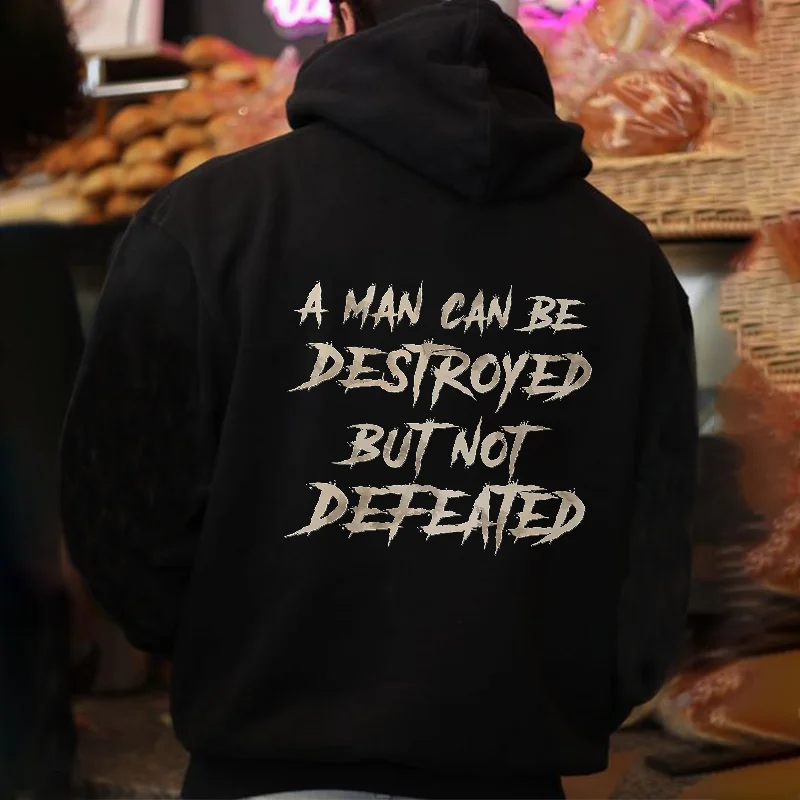 A Man Can Be Destroyed But Not Defeated Printed Men's Hoodie -  