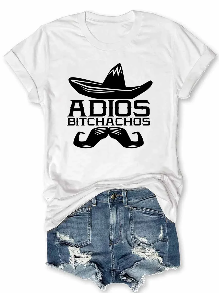 Adios Bitchachos T-Shirt