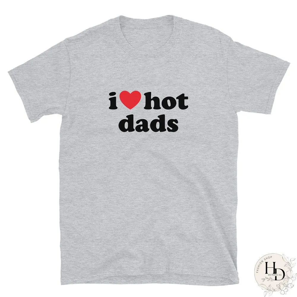 Funny Letters Women Tshirt Harajuku Love Hot Dads Gothic Shirts Streetwear Fashion Short