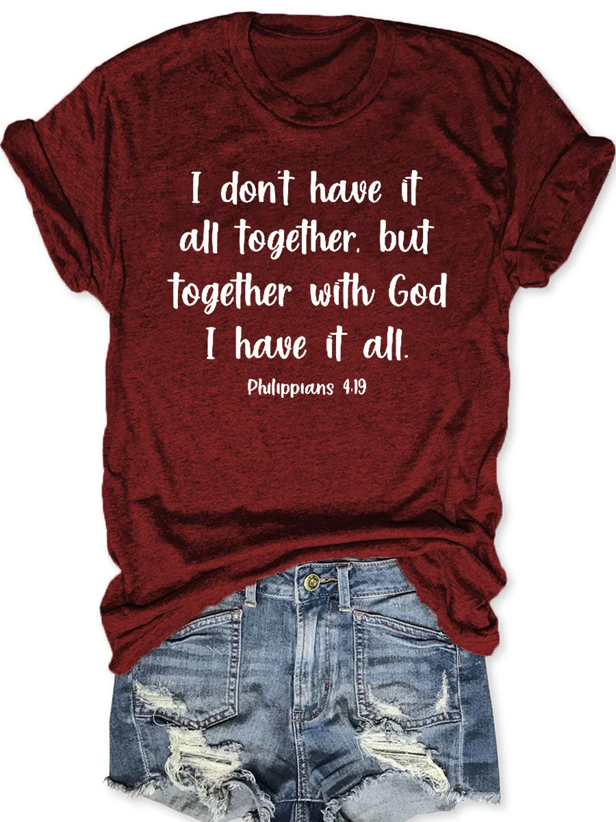 Together With God I Have It All T-shirt
