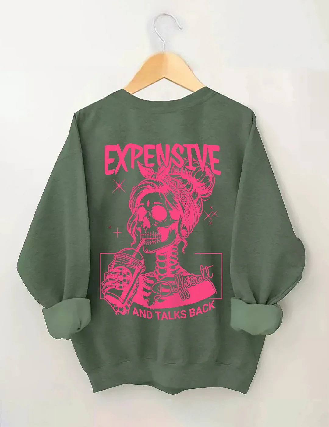 Expensive Difficult And Talks Back Sweatshirt 