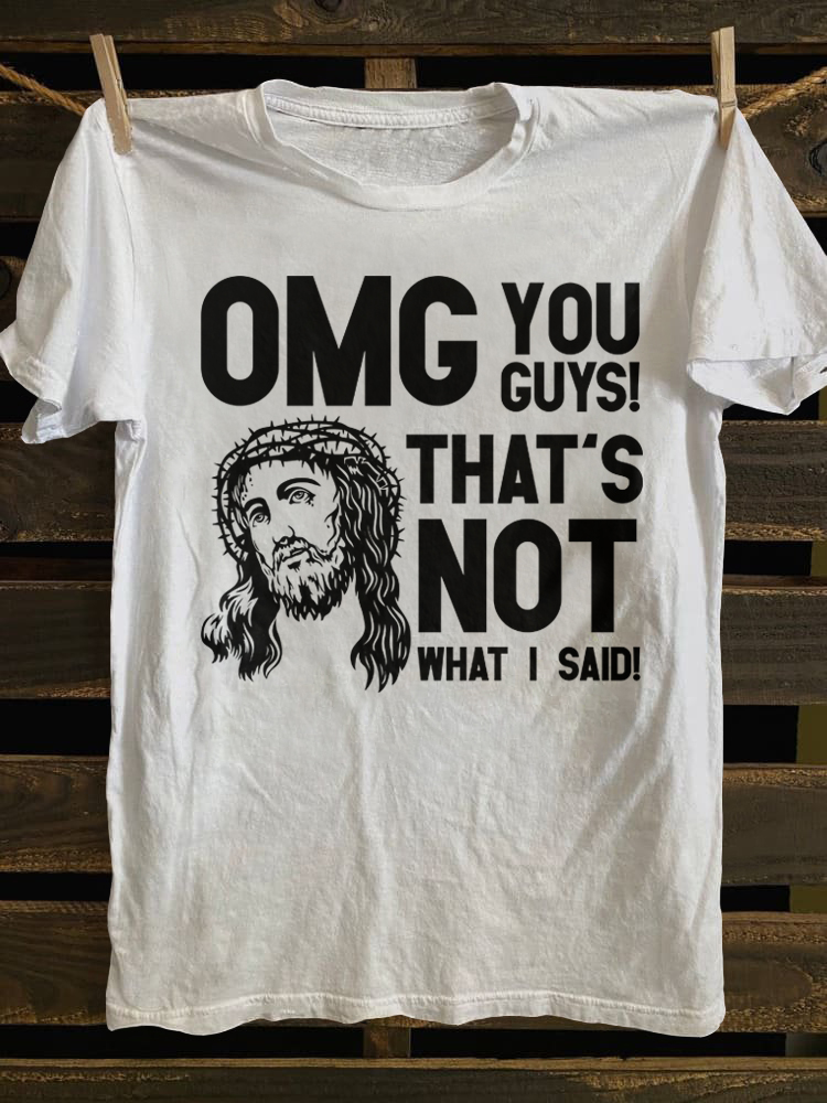 OMG That's Not What I Said Jesus T-shirt