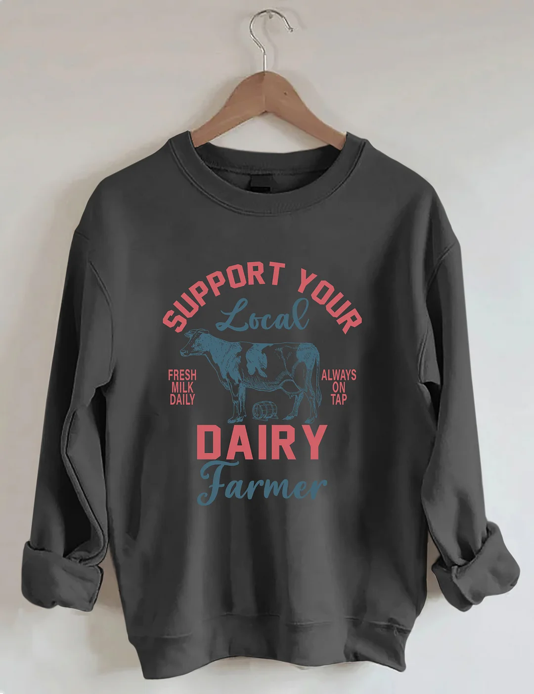 Support Local Dairy Farmer Sweatshirt