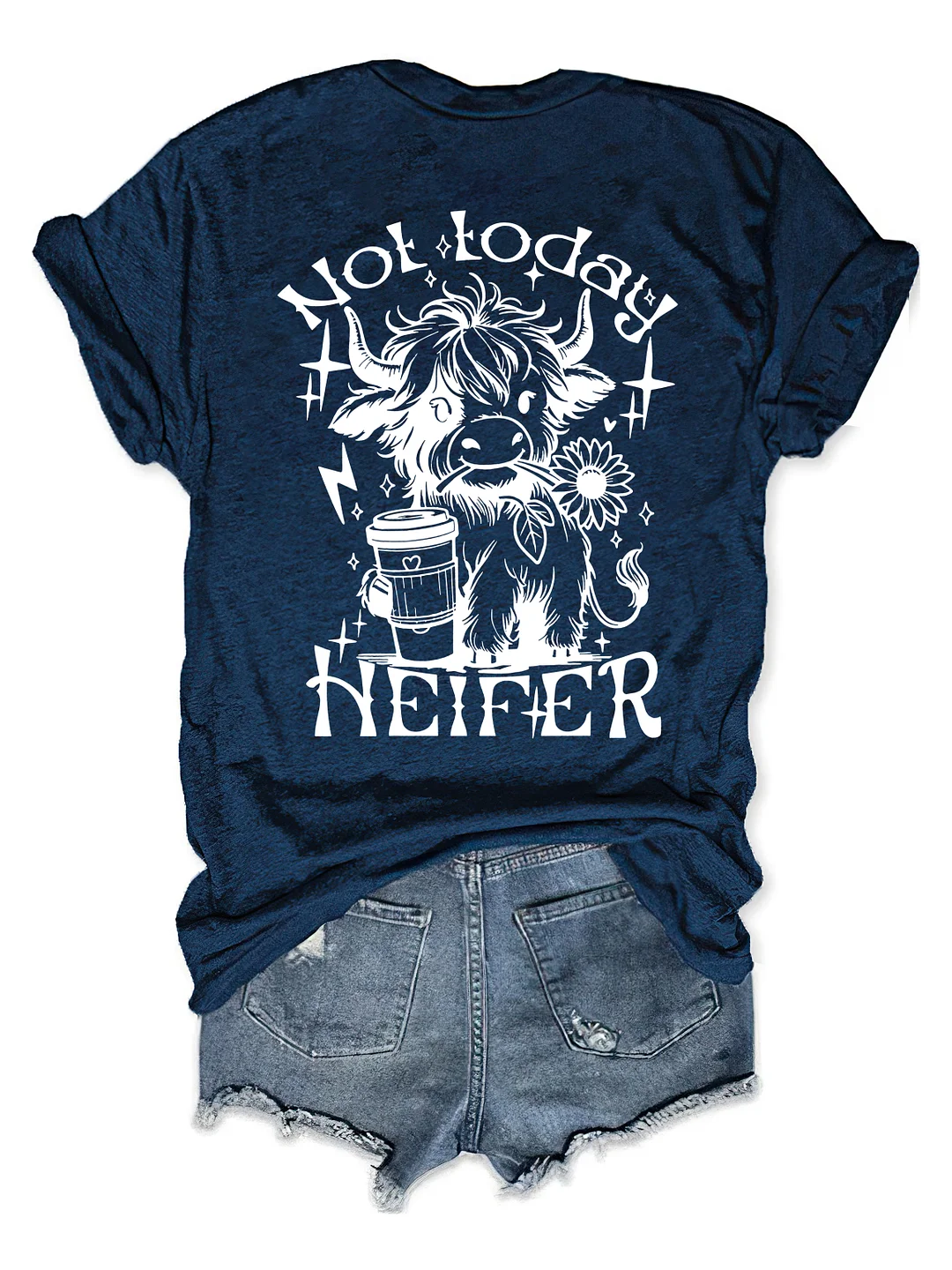 Not Today Heifer T-Shirt